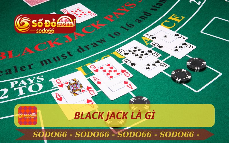 HƯỚNG DẪN CHƠI BLACKJACK TRÊN SODO66