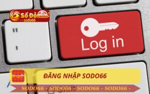 HƯỚNG DẪN ĐĂNG NHẬP SODO66